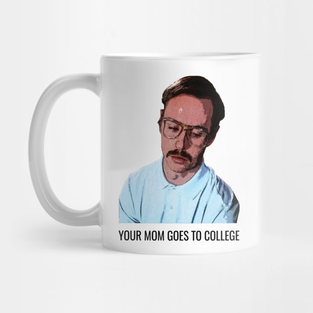 Your Mom Goes to College by Craftee Designs